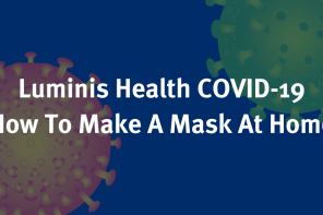 Image reads: Luminis Health COVID-19, How To Make A Mask At Home